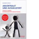 ANVERTRAUT UND AUSGELIEFERT ANVERTRAUT UND AUSGELIEFERT